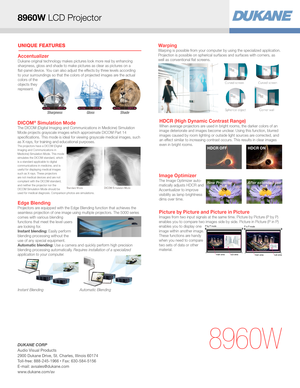 Page 2UNIQUE FEATURES
HDCR (High Dynamic Contrast Range)When average projectors are used in bright rooms, the darker colors of an image deteriorate and images become unclear. Using this function, blurred images caused by room lighting or outside light sources are corrected, and an effect similar to increasing contrast occurs. This results in clear images even in bright rooms.HDCR OFFHDCR ON
AccentualizerDukane original technology makes pictures look more real by enhancing sharpness, gloss and shade to make...