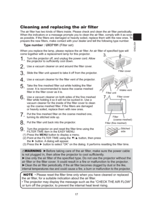 Page 1917
ENGLISH
The air ﬁlter has two kinds of ﬁlters inside. Please check and cle\
an the air ﬁlter periodically. 
When the indicators or a message prompts you to clean the air ﬁlter, comply with it as soon 
as possible. If the ﬁlters are damaged or heavily soiled, replace the\
m with the new ones. To prepare the new ﬁlters, make contact with your dealer and tell the fo\
llowing type number.
Type number : UX37191 (Filter set)
When you replace the lamp, please replace the air ﬁlter. An air ﬁlter of speciﬁed...