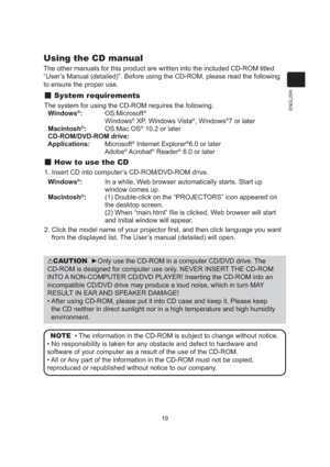 Page 2119
ENGLISH
Using the CD manual
The other manuals for this product are written into the included CD-ROM \
titled 
“User’s Manual (detailed)”. Before using the CD-ROM, please read the foll\
owing 
to ensure the proper use. 
 System requirements
The system for using the CD-ROM requires the following. 
  Windows®:  OS:Microsoft®  
Windows® XP, Windows Vista®, Windows®7 or later
  Macintosh®:  OS:Mac OS® 10.2 or later
  CD-ROM/DVD-ROM drive:
  Applications:   Microsoft
® Internet Explorer®6.0 or later
 Adobe®...