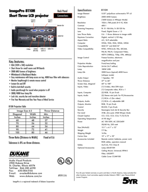 Page 2Specifications              8110H
Image Element             0.55” polysilicon active-matrix TFT x3
Brightness  2000 ANSI lumens
  (1600 lumens in Whisper Mode)
Resolution  1024 x 768 pixels (H X V), XGA
Contrast  400:1
Scanning Frequency  fh 15 -106 kHz, fv 50-120 Hz
Lens  Fixed, Digital Zoom x 1.3
Lens Throw Ratio  0.6 : 1 throw distance to image width
Keystone Correction  Digital, vertical +/-35 deg
Aspect Ratio  4:3, 16:9 selectable 
Computer    SVGA, VGA, XGA, SXGA, UXGA
Compatibility  MAC13” and...