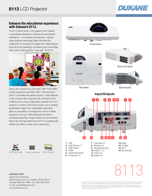 Page 3Enhance the educational experience 
with Dukane’s 8113.
The 8113 short throw LCD projector from Dukane 
is specifically designed to enhance the educational 
experience
 — for students and teachers. Leading 
edge projector technology helps stimulate the 
imagination of students of all ages and makes lessons 
become more interesting, compelling and memorable. 
Vivid colors. Bold graphics. Crisp text. The 8113 
does it all in classrooms of all sizes. With 3,200 ANSI 
lumens brightness and XGA 1024 x 768...