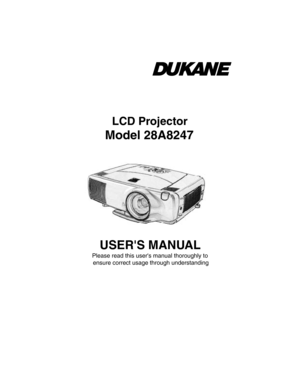 Page 1LCD Projector
Model 28A8247
USERS MANU AL
Please read this users man ual thoroughly to 
ensure correct usage through understanding 