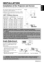 Page 17ENGLISH-5
ENGLISH
INSTALLATION INSTALLATION
Installation of the Projector and Screen
Refer to the drawing and table below for determining the screen size and projection distance.
Angle Adjustment
Use the foot adjusters on the bottom of
the projector to adjust the projection
angle. It is variable within 0˚ to 10˚
approximately.
1. Lift up the front side of the projector,
and pressing the foot adjuster button,
adjust the projection angle.
2. Release the button to lock at the
desired angle.
3. Make the rear...