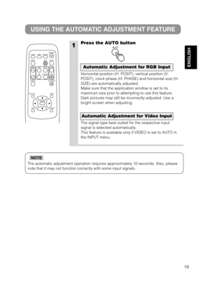 Page 2119
ENGLISH
The automatic adjustment operation requires approximately 10 seconds. Also, please
note that it may not function correctly with some input signals.
NOTE
1
USING THE AUTOMATIC ADJUSTMENT FEATURE
Press the AUTO button
Horizontal position (H. POSIT), vertical position (V.
POSIT), clock phase (H. PHASE) and horizontal size (H.
SIZE) are automatically adjusted.
Make sure that the application window is set to its
maximum size prior to attempting to use this feature.
Dark pictures may still be...