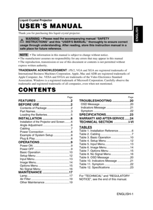 Page 3ENGLISH
Liquid Crystal Projector
USERS MANUAL
USERS MANUAL
ENGLISH-1
Thank y\bu f\br \furchasi\cng this liquid crys\ctal \fr\bject\br.
CONTENTS
CONTENTS
Page
FEATURES .......................................2 
BEFORE USE ...................................2
Contents of Package ..............................2 
Part Names.............................................3
Loading the Batteries..............................5
INSTALLATION ................................6
Installation of the Projector and...