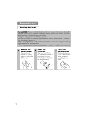 Page 1412
CAUTIONAlways handle the batteries with care and use them only as directed.
Improper use may result in battery cracking or leakage, which could result in fire, injury
and/or pollution of the surrounding environment.
• Keep the battery away from children and pets.
• Be sure to use only the batteries specified for use with the remote control. Do not mix
new batteries with used ones.
• When inserting batteries, verify that the plus and minus terminals are aligned correctly
(as indicated in the remote...