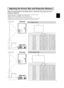 Page 87
Refer to the illustrations and tables below to determine the screen size\
 and
projection distance.
Adjusting the Screen Size and Projection Distance
Top view
a
c
b
Lens center
The screenSide view
Top view
a
c
bLens center
The screen
Side view
If 4:3 aspect ratio
If 16:9 aspect ratio
4
3
9 16
The values shown in the table are calculated for a full size screen
( 8062 : 800x600  pixels/ 8802: 1024x768 pixels).
a:Distance from the projector to the screen (±10%)
b:Distance from the lens center to the...