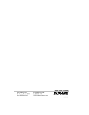 Page 702900 Dukane DriveSt.  Char les, Illinois 60174  www .dukcor p.com/a v
Toll-free:  800-676-2487Fax:  630-584-5156e-mail:  avsales@dukcor p.com
A udio  Visual Pr oducts
#401-8064-00 