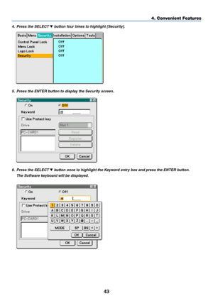 Page 53
43
4. Convenient Features
4. Press the SELECT  button four times to highlight [Security].
5. Press the ENTER button to display the Security screen.
6. Press the SELECT  button once to highlight the Keyword entry box and press the ENTER button.
The Software keyboard will be displayed. 