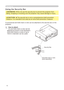 Page 12
0

Setting up
Using the Security Bar
WARNING  ►Do not use the security bar to prevent the projector from 
falling. Dropping or knocking over the projector may cause damage or inj\
ury.
A commercial anti-theft chain or wire can be attached to the security bar\
 on the 
projector. 
. How to attach 
An anti-theft chain or wire can be 
attached as shown in the illustration. 
(Anti-theft chains or wires of up to 

0mm in diameter can be used)
Anti-theft chain or wire[sold separately]
Security...