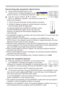 Page 23


Using the magnify feature
. Press the ON button of MAGNIFY on the remote control.   
The “MAGNIFY” indication will appear on the screen 
(although the indication will disappear in several seconds with 
no operation), and the projector will enter the MAGNIFY mode.
. Use the cursor buttons ▲/▼ to adjust the zoom level. 
To move the zoom area, press the POSITION button in the MAGNIFY mode, 
then use the cursor buttons ▲/▼/◄/► to move the area. And to finalize the 
zoom area, press the...