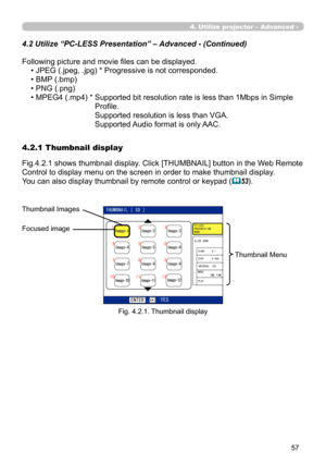 Page 147


6*7/$0#+.=5&?
+OCIG
;5064
5.+&5*19
2%.5524506#6+10/07
+0648#.55612
/1&106+/2.#;
56#46+OCIG
+OCIG
+OCIG
+OCIG
+OCIG
+OCIG
+OCIG
+OCIG
+OCIG
+OCIG
+OCIG:ˆ:‰:Š
:Œ:‹
:Ž
:ˆ:ˆ:ˆ:‰:ˆ:‡

Following picture and movie files can be displayed.
• JPEG (.jpeg, .jpg) * Progressive is not corresponded.
• BMP (.bmp)
• PNG (.png)
• MPEG4 (.mp4) *   Supported bit resolution rate is less than 1Mbps in Simple...