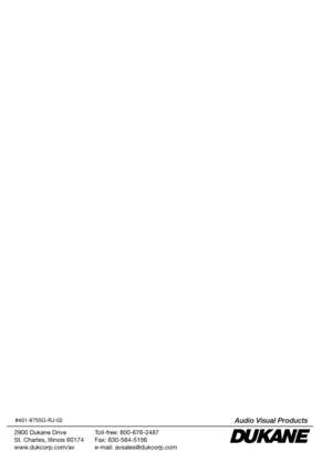 Page 130
2900 Dukane DriveSt. Charles, Illinois 60174  
www.dukcorp.com/avToll-free: 800-676-2487Fax: 630-584-5156e-mail: avsales@dukcorp.com
Audio Visual Products
#401-8755E-01
#401-8755G-RJ-02 