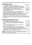 Page 23


Operating
Temporarily blanking the screen
1. Press BLANK button on the remote control.  
The BLANK screen will be displayed instead of the screen 
of input signal. Please refer to BLANK item in SCREEN menu  
(36).
To exit from the BLANK screen and return to the input signal 
screen, press BLANK button again. 
● The projector automatically returns to the input signal screen 
when one of the projector’s buttons or the remote control buttons 
(except ASPECT, POSITION, MAGNIFY or FREEZE button,...