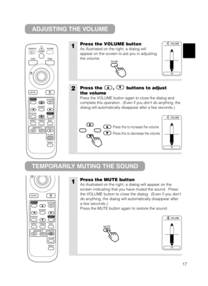 Page 2517
STANDBY/ONLASERBLANK
RGBVIDEO
AUTO
MENU
ENTERKEYSTONE
RESET
FREEZE ASPECT
ESC
MAGNIFY
POSITION
OFF ONVOLUME
SEARCH
MUTE
1Press the VOLUME button
As illustrated on the right, a dialog will
appear on the screen to aid you in adjusting
the volume.
1Press the MUTE button
As illustrated on the right, a dialog will appear on the
screen indicating that you have muted the sound.  Press
the VOLUME button to close the dialog.  (Even if you dont
do anything, the dialog will automatically disappear after
a few...