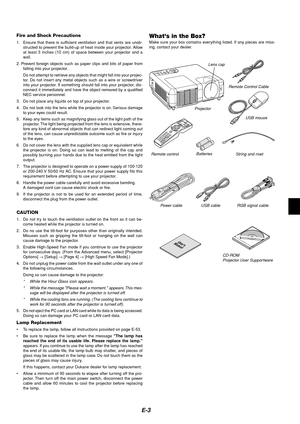 Page 3E-3
Fire and Shock Precautions
1. Ensure that there is sufficient ventilation and that vents are unob-structed to prevent the build-up of heat inside your projector. Allow
at least 3 inches (10 cm) of space between your projector and a
wall.
2. Prevent foreign objects such as paper clips and bits of paper from falling into your projector.
Do not attempt to retrieve any objects that might fall into your projec-
tor. Do not insert any metal objects such as a wire or screwdriver
into your projector. If...