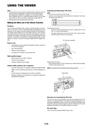 Page 28E-28
AC INRGB2 INRGB  OUT
AUDIO
AUDIODVI INUSB(MOUSE/HUB)R EM
OTE
AUDIO
AUDIO G/Y
B/Cb HV
RGB1 IN
S
-V
IDEO  INVID
EO  IN
AUDIO
AUDIO
AUDIO
L/MONORL/MONOR AUDIO OUT
L/MONO
R PC CONTROL
1
2
PC card (not supplied)
USING THE VIEWER
NOTE:
• To use the V iewer, first you need to cr eate presentation materials on your PC
using the Dynamic Image Utility 2.0 contained on the supplied  Projector
User Supportware CD-ROM. For installation, see the printed  Software
Utility Installation Guide. For creating...