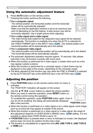 Page 2828
Operating
1.Press POSITION button on the remote control when no menu is 
indicated.
The “POSITION” indication will appear on the screen.
Adjusting the position
2.Use the ▲/▼/◄/► cursor buttons to adjust the picture position.
When you want to reset the operation, press  RESET button on 
the remote control during the operation.
To complete this operation, press POSITION  button again. Even if 
you do not do anything, the dialog will automatically disappear 
after a few seconds.
●  
When this function is...