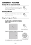 Page 54E-54
CONVENIENT FEATURES
Turning Off the Image and Sound
Press the Picture Mute button to turn off the image
and sound for a short period of time. Press again to
restore the image and sound.PIC-MUTE
Freezing a Picture
Press the Freeze button to freeze a picture. Press
again to resume motion.FREEZE
Using the Projector Pointer
You can use one of nine pointers to draw your
audiences attention to the portion of a projected
image you want.
Press the Pointer button to dis-
play the projector pointer.
POINTER...