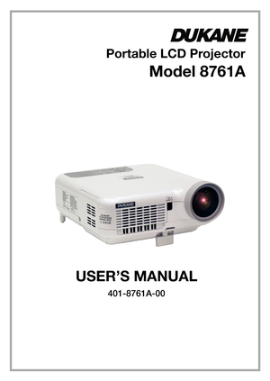 Page 1
Portable LCD Projector
Model 8761A
USER’S MANUAL
401-8761A-00 