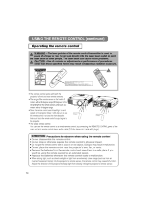 Page 22• The remote control works with both the
projectors front and rear remote sensors.
• The range of the remote sensor on the front is 3
meters with a 60-degree range (30 degrees to the
left and right of the remote sensor), and back is 3
meters with a 40-degree range.
• Since the remote control uses infrared light to send
signals to the projector (Class 1 LED), be sure to use
the remote control in an area free from obstacles
that could block the remote controls output signal to
the projector.
• The wired...