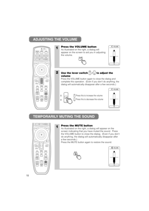 Page 261Press the VOLUME button
As illustrated on the right, a dialog will
appear on the screen to aid you in adjusting
the volume.
1Press the MUTE button
As illustrated on the right, a dialog will appear on the
screen indicating that you have muted the sound.  Press
the VOLUME button to close the dialog.  (Even if you dont
do anything, the dialog will automatically disappear after
a few seconds.)
Press the MUTE button again to restore the sound.
2Use the lever switch  /  to adjust the
volume
Press the VOLUME...