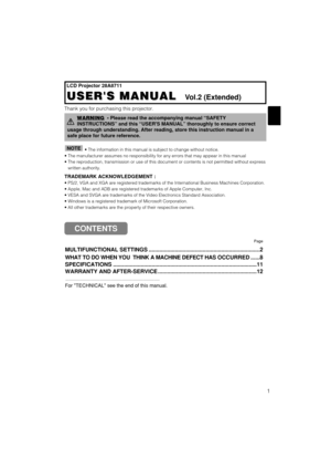 Page 411
LCD Projector 28A8711
USERS MANUAL  
USERS MANUAL  Vol.2 (Extended)
Thank you for purchasing this projector.
• The information in this manual is subject to change without notice.\
• The manufacturer assumes no responsibility for any errors that may \
appear in this manual  
• The reproduction, transmission or use of this document or contents is no\
t permitted without express written authority.
TRADEMARK ACKNOWLEDGEMENT :
• PS/2, VGA and XGA are registered trademarks of the International Bu\
siness...