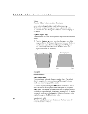 Page 2820
Using the Projector
Vo l u m e
?
	
Vo l u m e
		
	
A	
	
!
Arrow buttons (keypad only) or track ball (remote only)
2
	
	
	
	

!(
A	!	
	
	


!
+
N2
	
+
0O

 $


	
Keystone (keypad only)
2
	
	
	
A	
	
!
	

!(

 

!
1?
	

Keystone up
#
	

	

	

	

!


	

Ke y s t o n e  d ow n
#
	

	
#

	...