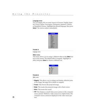 Page 3426
Using the Projector
Language menu
D


	

!

6!
*
+


	
/#
?	
Q



+!

@	
	


	


Select

!
#
!!	


FIGURE 19
Language menu
Effect menu

!
#

	


	
	
	
	
Effect
	
	

	
!	

	
	

!
@	


	



Select
	


	



FIGURE 20
Effect menu
GMagnify...