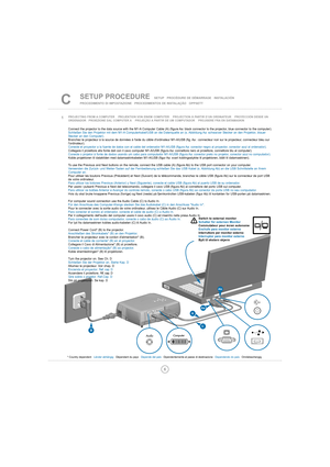 Page 66
CSETUP PROCEDURE  SETUP PROCÉDUREDE DÉMARRAGEINSTALACIÓN   
PROCEDIMENTO DI IMPOSTAZIONE   PROCEDIMENTOS DE INSTALAÇÃO   OPPSETT
B
Ab
Aa
Connect the projector to the data source with the M1-A Computer Cable (A) (figure Aa: black connector to the projector, blue connector to the computer).
Schließen Sie den Projektor mit dem M1-A Computerkabel/USB an die Datenquelle an (s. Abbildung Aa: schwarzer Stecker an den Projektor, blauer
Stecker an den Computer).
Branchez le projecteur à la source de données à...