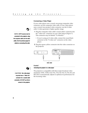 Page 168
Setting up the Projector
Connecting a Video Player
#







	


	

	
	


#







#
+
	

	
+


+
	


!	

NOTE: HDTV sources must be
connected to the projector using
the computer cable (not the video
cable). See the previous pages for
details on connecting this cable.
18
	
	

G

$
	
	...