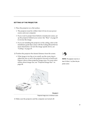 Page 157
SETTING UP THE PROJECTOR1 Place the projector on a flat surface.
The projector must be within 6 feet (1.8 m) of your power  
source and your computer.
If you want to project from behind a translucent screen, set  
up the projector behind your screen. See “Rear” on page 25  
to reverse the image.
If you are installing the projector on the ceiling, refer to the 
installation guide that comes with the Ceiling Mount Kit for 
more information. To turn the image upside down, see  
“Ce
ili n g”  o n  p age...