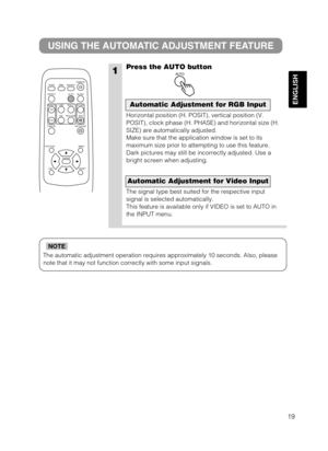 Page 2119
ENGLISH
The automatic adjustment operation requires approximately 10 seconds. Also, please
note that it may not function correctly with some input signals.
NOTE
1
USING THE AUTOMATIC ADJUSTMENT FEATURE
Press the AUTO button
Horizontal position (H. POSIT), vertical position (V.
POSIT), clock phase (H. PHASE) and horizontal size (H.
SIZE) are automatically adjusted.
Make sure that the application window is set to its
maximum size prior to attempting to use this feature.
Dark pictures may still be...