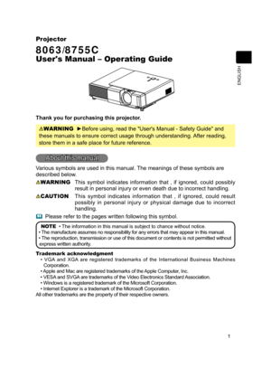 Page 131
ENGLISH
Projector
8063/8755C
User's Manualy
– Operating Guide
Thank you for\
 purchasing ty
Kis projector.
WARNING   ►Before using,y
read the "Uy
Ver's Manual y
 Safety Guidy
H" and 
these manualsy
to ensure coy
Urect usage th\
rough understy
Dnding. After readingy
 
store them iny
a safe placey
for future ry
Hference.
About this may
Qual
Various symboly
V are used iny
this manual.y
The meanings y
Rf these symby
Rls are 
described bely
Rw. 
WARNING   This  symbol  indicates...