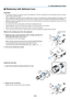 Page 125
115
 Replacing with Optional Lens
CAUTION
• Do not give a shock or excessive load to the projector or the lens compo\
nents as the projector and lens compo-
nents contain precision parts.
• When shipping the projector with the optional lens, remove the optional \
lens before shipping the projector. The lens and the lens shift mechanism may encounter damage caused by imprope\
r handling during transportation.
• Before removing or installing the lens, be sure to turn off the projector, wait until the...