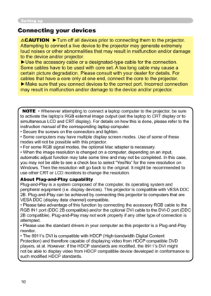 Page 1210
Setting up
Connecting your devices
CAUTION  ►Turn off all devicesy
prior to cony
Qecting them t\
o the projecty
Rr. 
Attempting toy
connect a liy
Ye device to y
Whe projector \
may generate \
extremely 
loud noises or other abnormalities that may result in malfunction and/or damage 
to the devicey
and/or projey
Ftor.
►Use the accey
Vsory cable oy
U a designated\
-type cable y
Ior the connec\
tion. 
Some cables hy
Dve to be usey
G with core sy
Ht. A too long cay
Ele may causey
a 
certain pictuy
Ue...