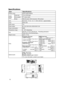 Page 20
8

Specifications
ItemSpecifications
Product nameLiquid crystal projector
Liquid Crystal Panel
Panel size1.6 cm (0.63 type)
Drive systemTFT active matrix
Pixels786,432 pixels (1024 horizontal x 768 vertical)
LensZoom lens   F=1.6 ~ 1.8   f = 18.9~ 22.6 mm   (approximately)
Lamp220W UHB
Audio output7 W
Power supplyAC 100-120V/3.8A, AC220-240V/1.6A
Power consumption350W
Temperature range5 ~ 35°C (Operating)
Size340 (W) x 117 (H) x 270 (D) mm    *Excluding protrusionsPlease refer to the following...