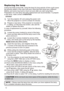 Page 1212
Replacing the lamp
A lamp has ﬁnite product life. Using the lamp for long periods of time\
 could cause 
the pictures darker or the color tone poor. Note that each lamp has a different 
lifetime, and some may burst or burn out soon after you start using them\
. 
Preparation of a new lamp and early replacement are recommended. To prepare 
a new lamp, make contact wit456-8755JDT01021
1. Turn the projector off, and unplug the power cord. 
Allow the projector to cool for at least 45 minutes.
2. Prepare a...