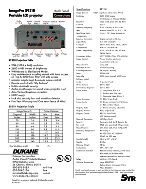 Page 2Specifications             8921H
Image Element  0.63” polysilicon active-matrix TFT x3
Brightness  2600 ANSI lumens
 (2100 lumens in Whisper Mode)
Resolution 1024 x 768 pixels (H X V), XGA
Contrast 500:1
Scanning Frequency fh 15 -106 kHz, fv 50-120 Hz
Lens Manual zoom (F2.3 – 2.5), 1.2X
Lens Throw Ratio 1.46 –1.75:1 throw distance to       
 image width
Keystone Correction Digital, vertical +/-30 deg
Aspect Ratio 4:3, 16:9 selectable 
Computer   SVGA, VGA, XGA, SXGA, UXGA
Compatibility  MAC13” and...