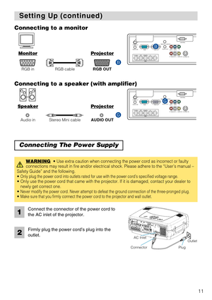 Page 1311
Setting Up (continued) Setting Up (continued)
AUDIO IN 1
AUDIO IN2
RGBRGB OUTREMOTE CONTROL
AUDIO OUT
CR/PRCB/PB
CONTROL
R - AUDIO IN - LVIDEO IN
S-VIDEO IN Y
R/C
R/PRG/Y
B/CB/PBHV
BNC
B
AUDIO IN 1
AUDIO IN2
RGBRGB OUTREMOTE CONTROL
AUDIO OUT
CR/PRCB/PB
CONTROL
R - AUDIO IN - LVIDEO IN
S-VIDEO IN Y
R/C
R/PRG/Y
B/CB/PBHV
BNC
G
MonitorProjector
RGB in RGB cableRGB OUT
Connecting to a monitor
SpeakerProjector
Connecting to a speaker (with amplifier)
Audio in Stereo Mini cableAUDIO OUTG B
WARNING• Use...