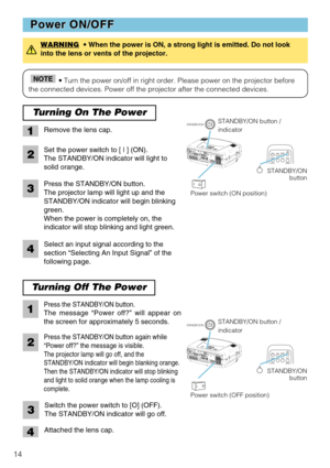 Page 1614
VIDEO
RGBSEARCH
MAGNIFYASPECT AUTOBLANKVOLUMEPinP
Turning On The Power
WARNING• When the power is ON, a strong light is emitted. Do not look
into the lens or vents of the projector.
• Turn the power on/off in right order. Please power on the projector before
the connected devices. Power off the projector after the connected devices.NOTE
Power ON/OFF Power ON/OFF
Remove the lens cap.
2Set the power switch to [ | ] (ON). 
The STANDBY/ON indicator will light to
solid orange.
STANDBY/ONSTANDBY/ON button...