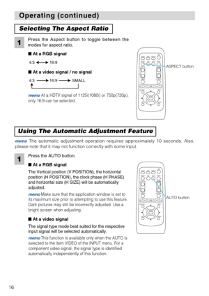 Page 1816
VIDEO
RGBSEARCH
FREEZEOFFON
MAGNIFY
ASPECT AUTOBLANK
MUTE VOLUME
KEYSTONE
POSITION
ESCENTERMENU
RESET
ZOOM+-FOCUS+-
PinP
VIDEO
RGBSEARCH
FREEZEOFFON
MAGNIFY
ASPECT AUTOBLANK
MUTE VOLUME
KEYSTONE
POSITION
ESCENTERMENU
RESET
ZOOM+-FOCUS+-
PinP
Operating (continued) Operating (continued)
The Vertical position (V POSITION), the horizontal
position (H POSITION), the clock phase (H PHASE)
and horizontal size (H SIZE) will be automatically
adjusted.
memoMake sure that the application window is set to
its...