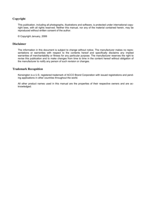 Page 2
Copyright  
This publication, including all photographs, illustrations and software, is protected under international copy-
right laws, with all rights reserved. Neither this manual, nor any of the material contained herein, may be 
reproduced without written consent of the author. 
© Copyright January, 2006 
Disclaimer 
The information in this document is subject to change without notice. The manufacturer makes no repre-
sentations or warranties with respect to the contents hereof and specifically...