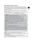 Page 77
ENGLISH
Connecting with your devices
Before connecting the projector to a device, consult the manual of the d\
evice to 
conﬁrm that the device is suitable for connecting with this projector\
 and prepare 
the required accessories, such as a cable in accord with the signal of t\
he device. 
Consult your dealer when the required accessory did not come with the pr\
oduct or 
the accessory is damaged.
After making sure that the projector and the devices are turned off, perform the 
connection, according...