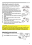 Page 2727
Operating
Adjusting the projector’s elevator
When the place to put the projector is slightly uneven 
to the left or right, use the elevator feet to place the 
projector horizontally. 
Using the feet can also tilt the projector in order to 
project at a suitable angle to the screen, elevating the 
front side of the projector within 14 degrees.
This projector has 2 elevator feet and 2 elevator buttons. 
An elevator foot is adjustable while pushing the elevator 
button on the same side as it.
1. 
Holding...