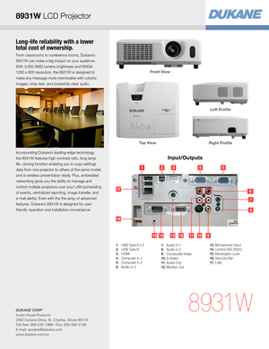 Page 3Long-life reliability with a lower 
total cost of ownership.
From classrooms to conference rooms, Dukane’s  
8931W can make a big impact on your audience. 
With 3,000 ANSI lumens brightness and WXGA  
1280 x 800 resolution, the 8931W is designed to 
make any message more memorable with colorful 
images, crisp text, and powerfully clear audio. 
Incorporating Dukane’s leading-edge technology, 
the 8931W features high contrast ratio, long lamp 
life, cloning function enabling you to copy settings 
data from...