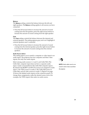 Page 4131
Balance
The Balance setting controls the balance between the left and 
right speakers. The 
Balance setting applies to all sources you have 
connected.
Press the left mouse button to increase the amount of sound  
coming from the left speaker; press the right mouse button to  
increase the amount of sound coming from the right speaker.
Fade
The Fade setting controls the balance between the internal and 
external speakers. The setting appears gray and won’t highlight if 
external speakers aren’t...