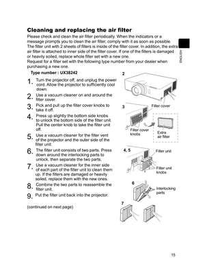 Page 1615
ENGLISH
Please check and clean the air filter periodically. When the indicators or a 
message prompts you to clean the air filter, comply with it as soon as possible.
The filter unit with 2 sheets of filters is inside of the filter cover. In addition, the extra 
air filter is attached to inner side of the filter cover. If one of the filters is damaged 
or heavily soiled, replace whole filter set with a new one.
Request for a filter set with the following type number from your dealer when 
purchasing a...