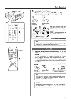 Page 2727
MENU
V-KEYSTONEPC LAMP
H-KEYSTONE VOL.
EXIT
ENTER
VIDEO
TEMPSTAND BYOPERATE
5
OPERATE
OPERATE
QUICK ALIGN. PC VIDEOVOLUME
PRESET HIDE
ENTER
MENU EXITFREEZE
OPERATE
V-KEYSTONEH-KEYSTONESCREENDIGITAL
ZOOM
FOCUS
W
S
5
VOL.VOLUME
Projector: 
Control panelRemote Control 
Unit
LAMP TEMPSTAND BYOPERATE
Tu r n on Tu r n off
OPERATEOPERATE
Projector: 
Control PanelRemote Control 
UnitProjector: Indicator part
Basic Operations
5.Adjusting the Sound Volume
 To increase the volume: press VOLUMEª (0 ➞ 50)
 To...