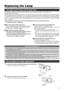 Page 4343
Handle
 When lamp time exceeds 1000 hours:
When the accumulated lamp time reaches 1000, a message
indicating “1000 h” will appear on the projected screen.
* Press any key to delete the message.
When lamp time exceeds 1900 hours:
•When the accumulated lamp time reaches 1900 hours:
The LAMP indicator on the projector lights up.
•When the accumulated lamp time exceeds 1900 hours:
“Lamp replacement” appears on the screen.
* Press any button to delete the message.
Replacing the Lamp
The light source lamp...